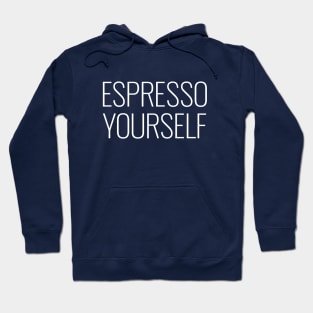 Espresso Yourself Hoodie